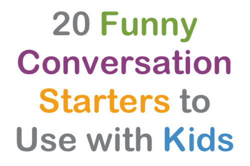 20 Funny Conversations Starters Playworks